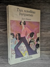 Tres novelitas burguesas DONOSO, JOSÉ - Sudamericana