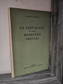 La educación en este momento crucial MARITAIN, JACQUES - Desclée de Brouwer