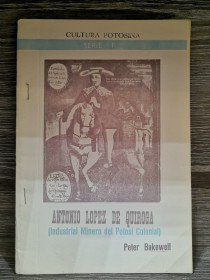 Antonio Lopez de Quiroga (industrial minero) BAKEWELL, PETER - Tomás Frias