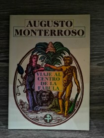 Viaje al centro de la fábula MONTERROSO, AUGUSTO - Era