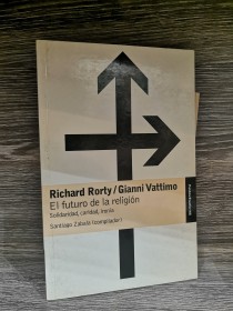 El futuro de la religión RORTY, R. - VATTIMO, G. - Paidós