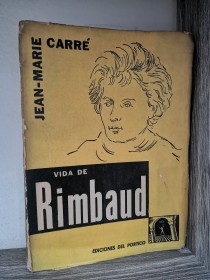 Vida de Rimbaud CARRÉ, JEAN-MARIE - Pórtico