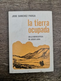 La tierra ocupada en la novelística de Jesús Lara SÁNCHEZ PARGA, JOSÉ