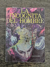 La incognita del hombre CARREL, ALEXIS - Diana