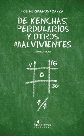 De kenchas, perdularios y otros malvivientes LOAYZA, HERMANOS – El Cuervo