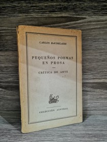 Pequeños poemas en prosa - Crítica de arte BAUDELAIRE, CHARLES - Austral