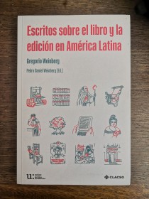 Escritos sobre el libro y la edición en América Latina WEINBERG, GREGORIO - Clasco