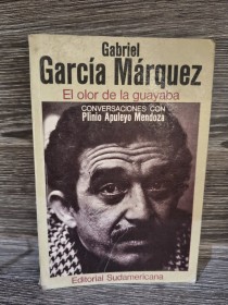 El olor de la guayaba. Conversaciones con Plinio Apuleyo Mendoza GARCÍA MÁRQUEZ, GABRIEL - Sudameric