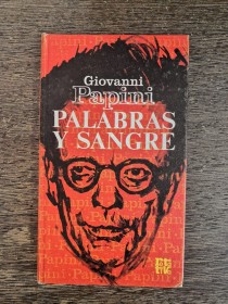 Palabras y sangre PAPINI, GIOVANNI - Rotativa