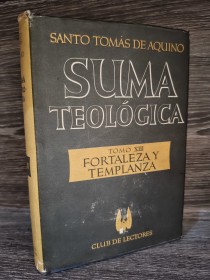 Suma teológica (fortaleza y templanza) SANTO TOMÁS DE AQUINO - Club de Lectores