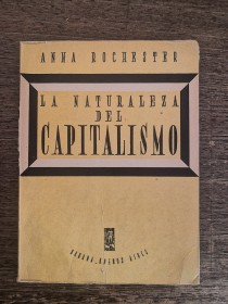 La naturaleza del capitalismo ROCHESTER, ANNA - Edit. Páginas