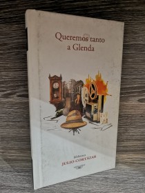 Queremos tanto a Glenda CORTÁZAR, JULIO - Alfaguara