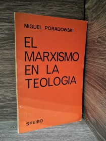 El marxismo en la teología PORADOWSKI, MIGUEL - Speiro