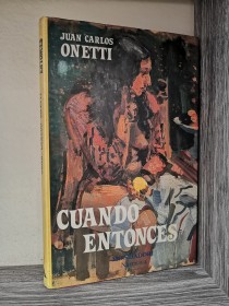 Cuando entonces ONETTI, JUAN CARLOS - Mondadori