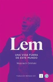 Lem, Una vida fuera de este mundo ORLINSKI, WOJCIECH – Godot