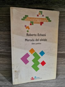 Morada del olvido ECHAZÚ, ROBERTO - Cultura hispánica