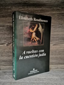A vueltas con la cuestión judía ROUDINESCO, ÉLISABETH - Anagrama