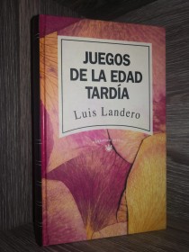 Juegos de la edad tardía LANDERO, LUIS - RBA 