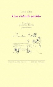 Una vida de pueblo GLÜCK, LOUISE – Editorial Pre-Textos