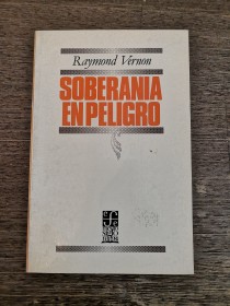 Soberanía en peligro VERNON, RAYMOND - Fondo de Cultura Económica