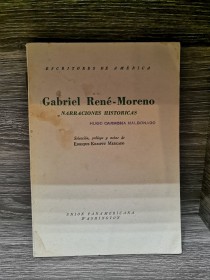 Narraciones históricas (Sel. De Kempff) RENÉ-MORENO, GABRIEL - Unión Panamericana