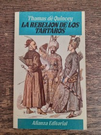 La rebelión de los tártaros. QUINCEY, THOMAS DE – Alianza