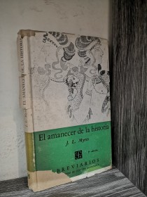 El amanecer de la historia MYRES, J. L. - Fondo de Cultura Económica