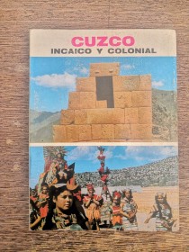 Cuzco. Incáico y colonial - Guía turística del Cuzco