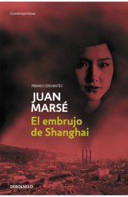 El embrujo de Shanghai MARSÉ, JUAN – Debolsillo