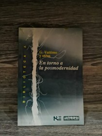 En torno a la postmodernidad VATTIMO, GIANNI Y OTROS - Anthropos
