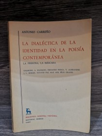 La dialéctica de la identidad en la poesía contemporánea (Dedicado) CARREÑO, ANTONIO - Gredos