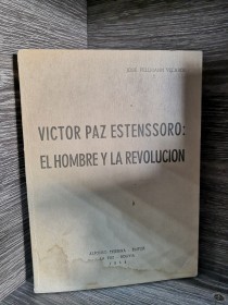 Victor Paz Estenssoro: el hombre y la revolución FELLMANN VELARDE, JOSÉ - Alfonso Tejerina Editor
