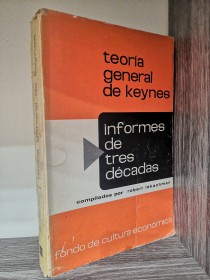 Teoría general de Keynes. Informes de tres décadas - Fondo de Cultura Económica