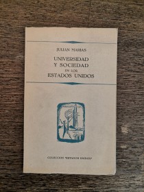 Universidad y sociedad en los Estados Unidos MARÍAS, JULIÁN - Madrid (1954)