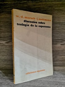 Discusión sobre teología de la esperanza MARSCH, W. - MOLTMANN, J. - Sígueme