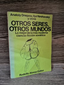 Otros seres, otros mundos DNEPROV-VARSHAVSKY Y OTROS - Rodolfo Alonso Editor