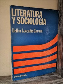 Literatura y sociología LEOCADIO GARASA, DELFÍN - Troquel