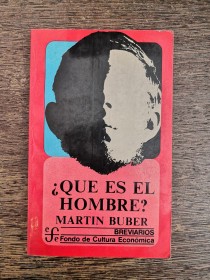 ¿Qué es el hombre? BUBER, MARTIN - Fondo de Cultura Económica