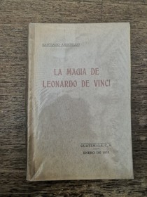 La magia de Leonardo Da Vinci ARGÜELLO, SANTIAGO - Guatemala C.A.