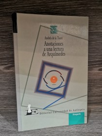 Anotaciones a una lectura de Arquímides DE LA TORRE, ANDRÉS - Universidad de Antioquía