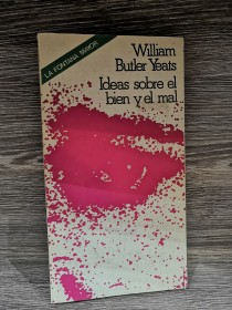 Ideas sobre el bien y el mal YEATS, WILLIAM BUTLER - La Fontana Mayor