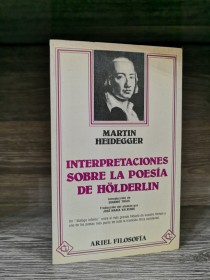 Interpretaciones sobre la poesía de Holderlin HEIDEGGER, MARTIN - Ariel