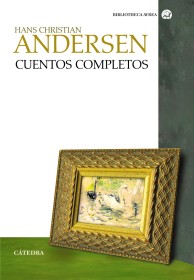 Cuentos completos ANDERSEN, HANS CHRISTIAN – Cátedra