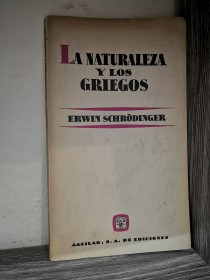 La naturaleza y los griegos SCHRODINGER, ERWIN - Aguilar