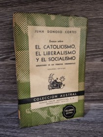 Ensayo sobre el catolicismo, el liberalismo y el socialismo DONOSO CORTES, JUAN - Austral