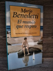 El mundo que respiro BENEDETTI, MARIO - Seix Barral