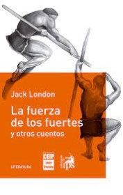 La Fuerza De Los Fuertes LONDON, JACK – IPS