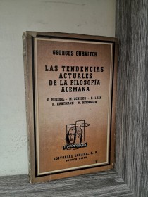 Las tendencias actuales de la filosofía alemana GURVITCH, GEORGES - Losada