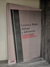 Levinas y Buber: diálogo y diferencias FRIEDMAN - CALARCO - ATTERTON - Lilmod