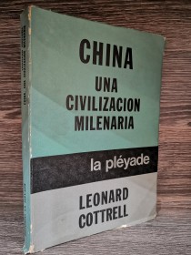 China. Una civilización milenaria COTTRELL, LEONARD - La Pléyade